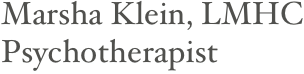 Marsha Klein,
                  LMHC Psychotherapist 